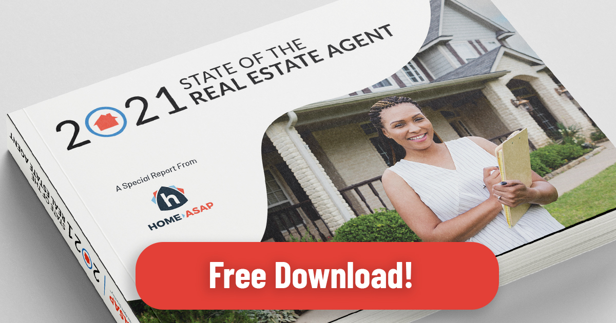 Special Report State of the Real Estate Agent 2021 Home ASAP