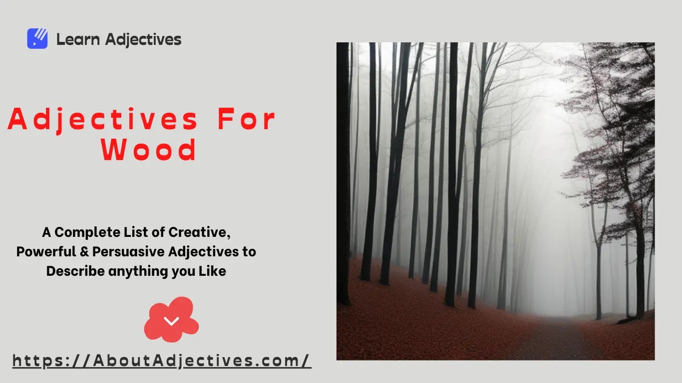 Adjectives for WoodWords For Wood