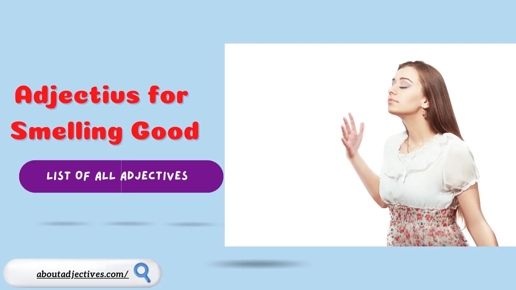 Adjectives for Smelling GoodWords to Describe Smelling Good