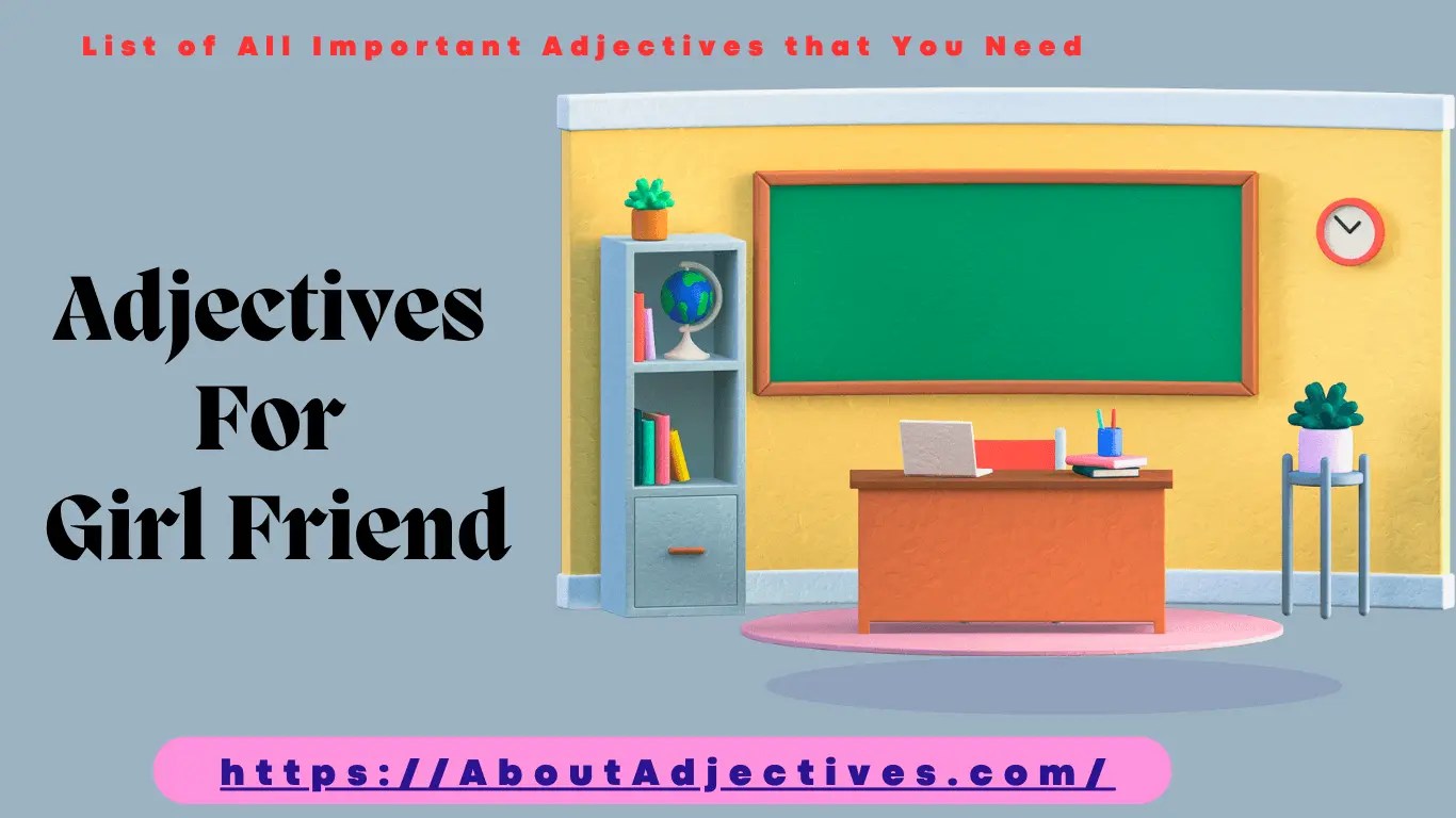 Adjectives For Girl friend Word to describe Girl Friend