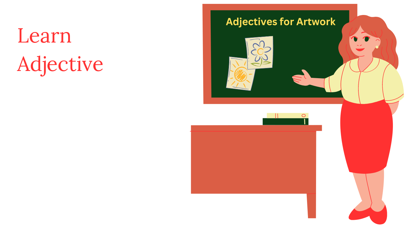 Adjectives for Artwork Words to Describe about Artwork