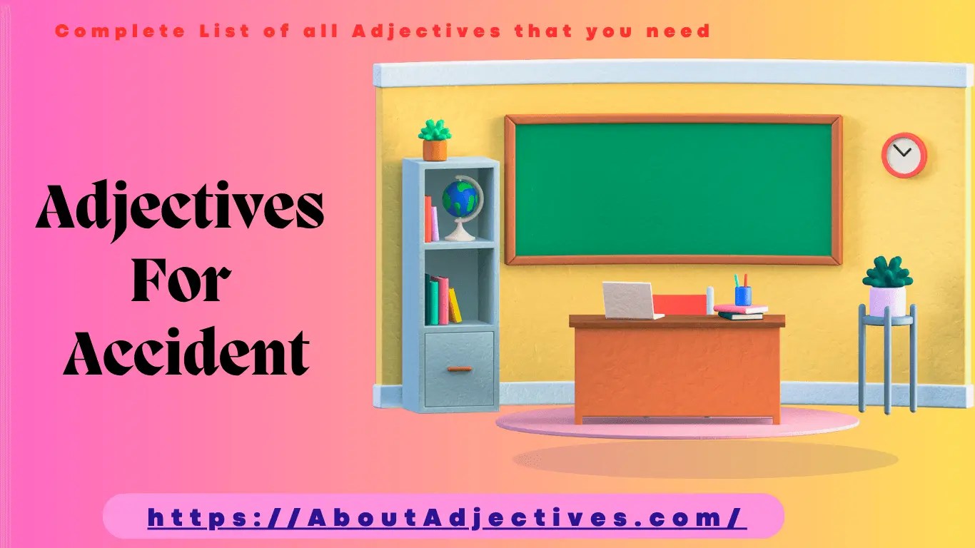 Adjectives for Accident Words to Describe About Accident