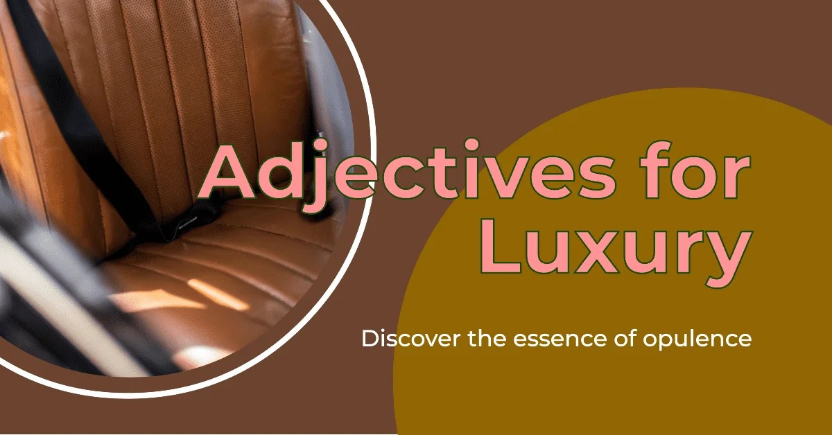 Adjectives for Luxury How to Describe Luxury