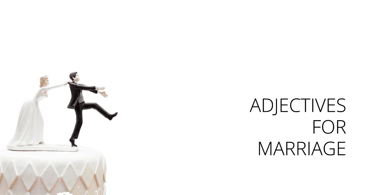 Adjectives for Marriage Words to Describe About Marriage