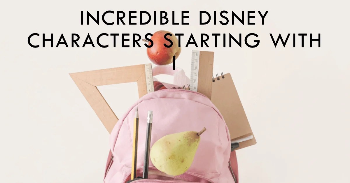 20 Ambitious Disney Characters that Start with Letter I