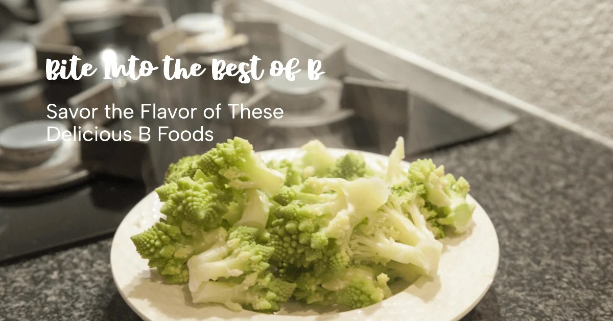 77+ Best Foods that Start with Letter B