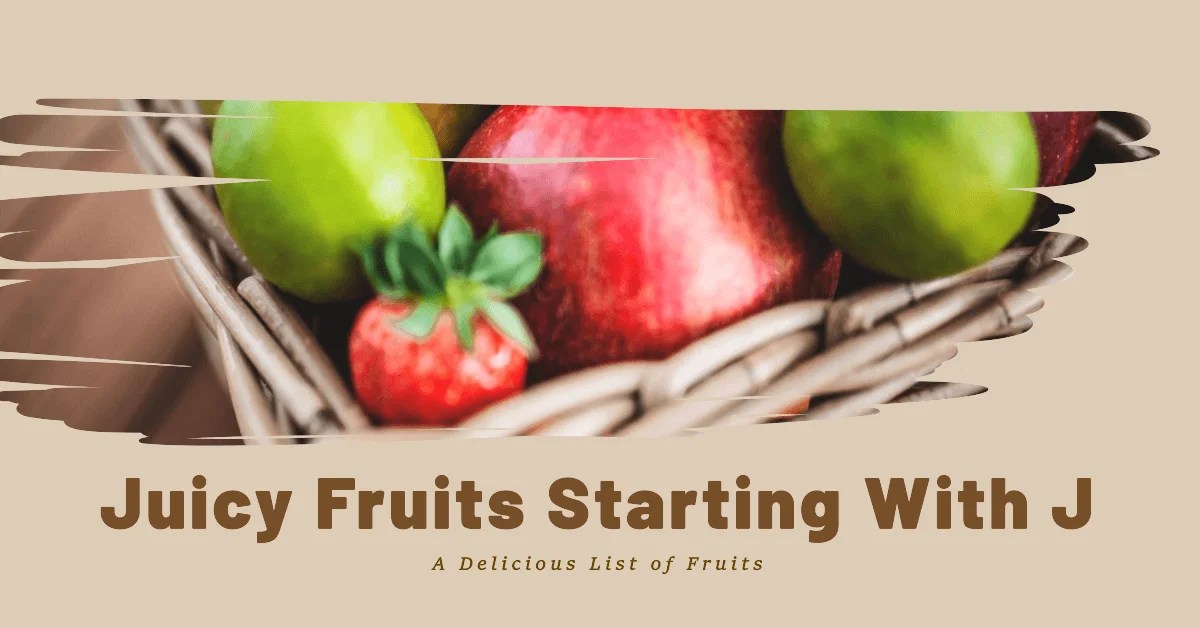 75+ Juicy Fruits that Start with Letter J [ Fruit List ]