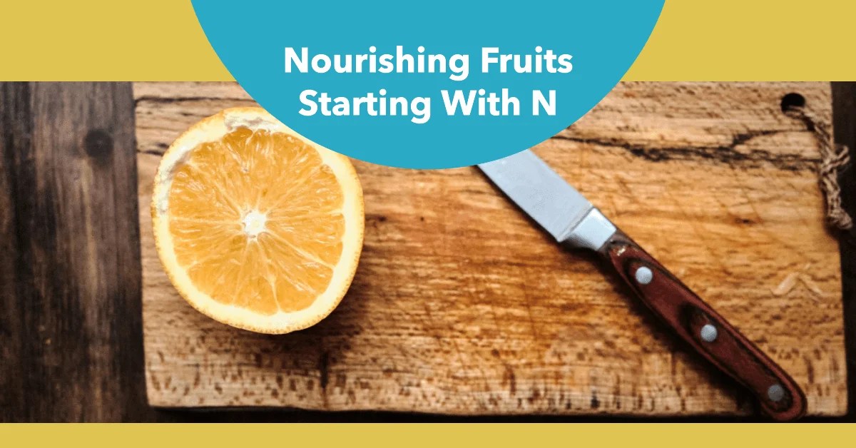 71+ Fruits that Start with Letter N For a Yummy Taste! [ Fruit Names ]