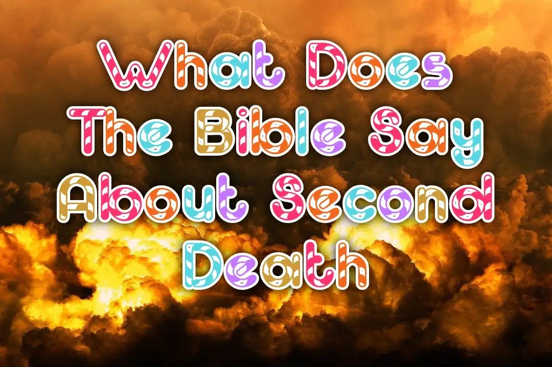 What Is The Second Death? The Deadly Effects Of 2nd Death