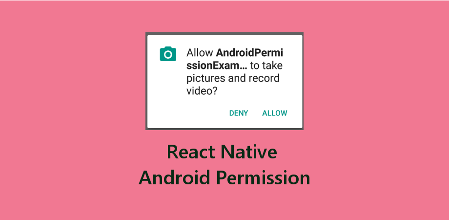 Ask Run Time Android Permission using React Native