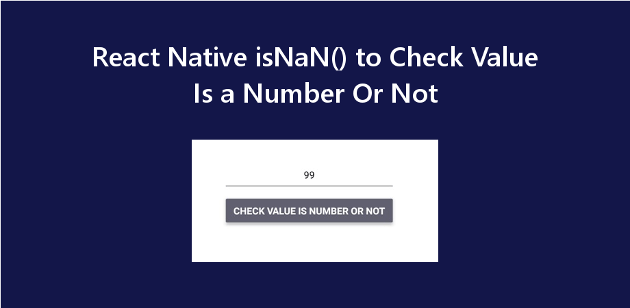 Check Value is a Number using isNaN() in React Native
