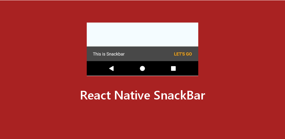 React Native SnackBar Bottom Flash Message About React