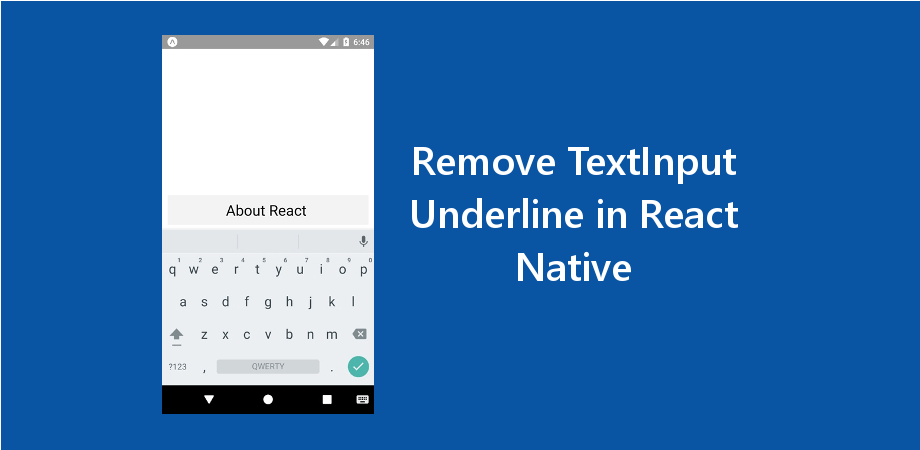 Example to Remove TextInput Underline in React Native