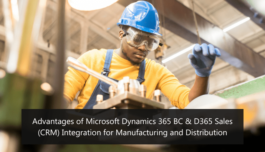 Advantages of Microsoft Dynamics 365 BC & D365 Sales (CRM) Integration