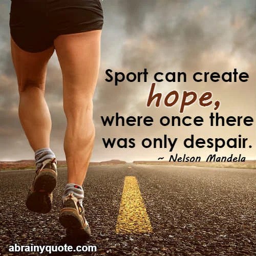 Nelson Mandela Quotes on Create Hope with Sports abrainyquote