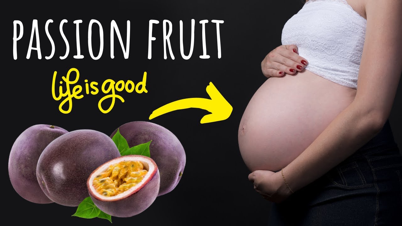 The Benefits of Passion Fruit in Pregnancy Abrc Blog