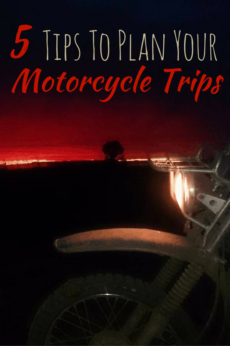 5 Tips To Plan Your Motorcycle Trips A Broken Backpack