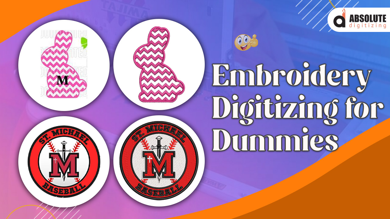Embroidery Digitizing for Dummies Absolute Digitizing