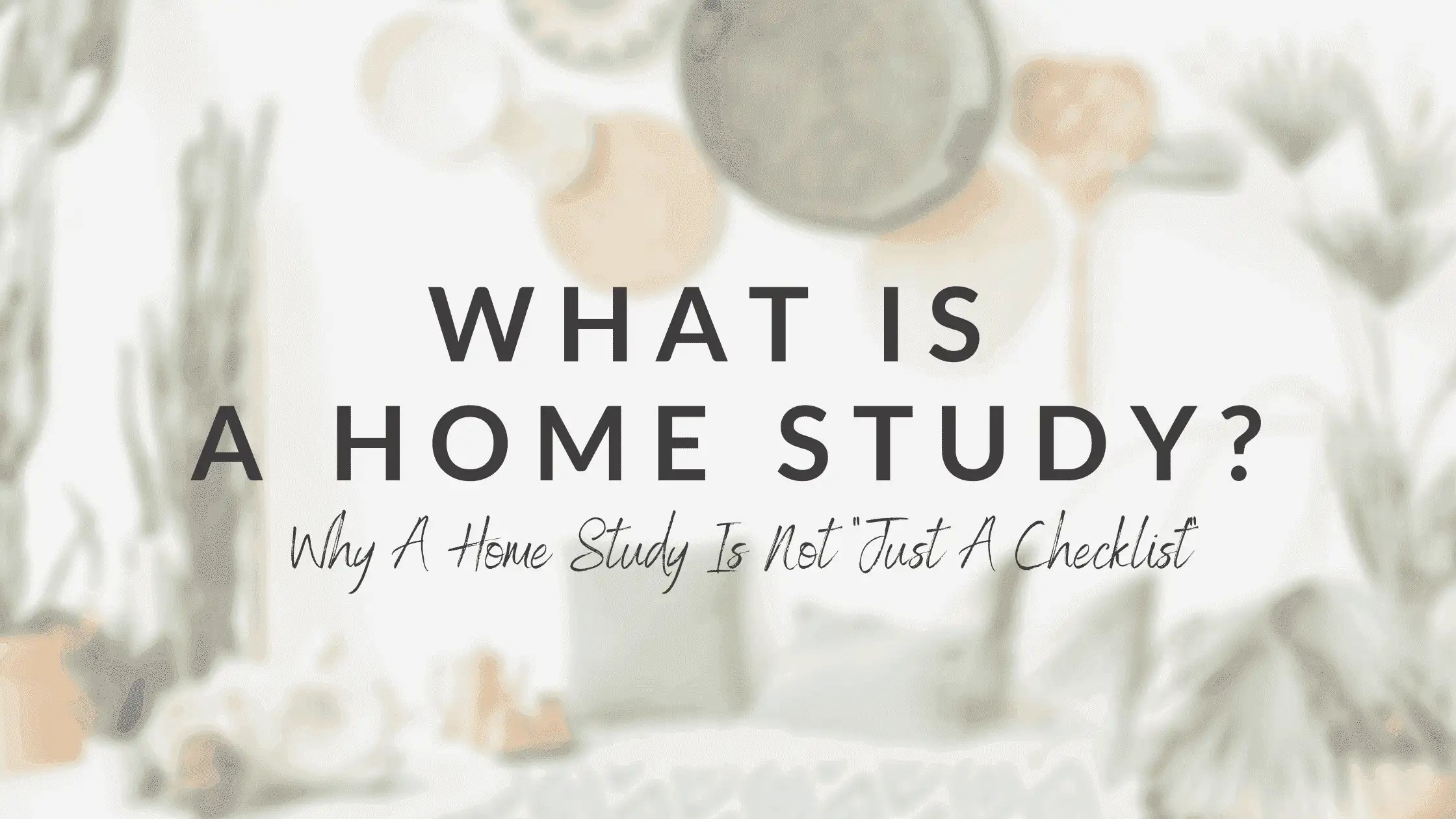 What is a Home Study?
