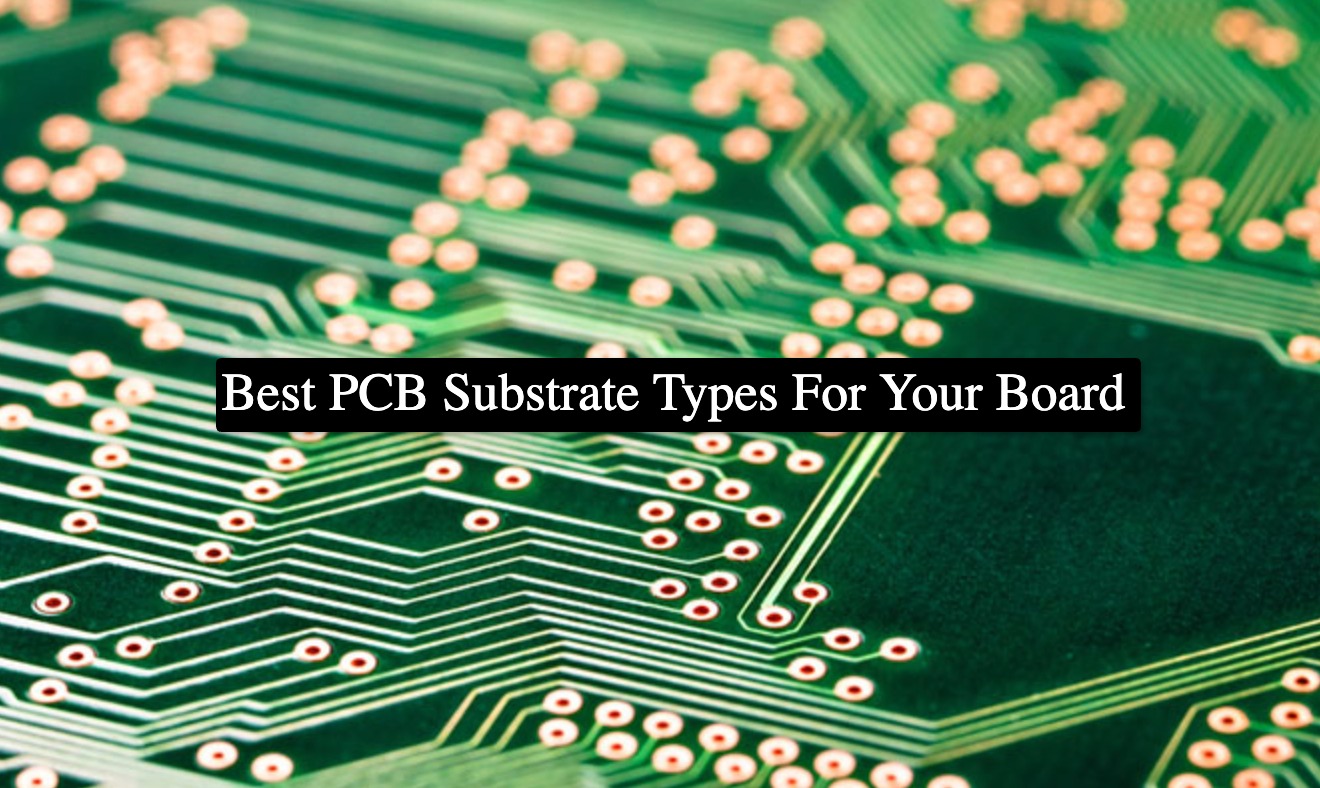 Best PCB Substrate Types For Your Board Absolute Electronics Services