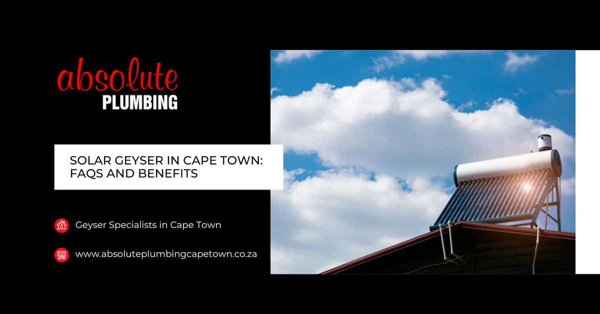 Solar Geyser in Cape Town FAQs and Benefits