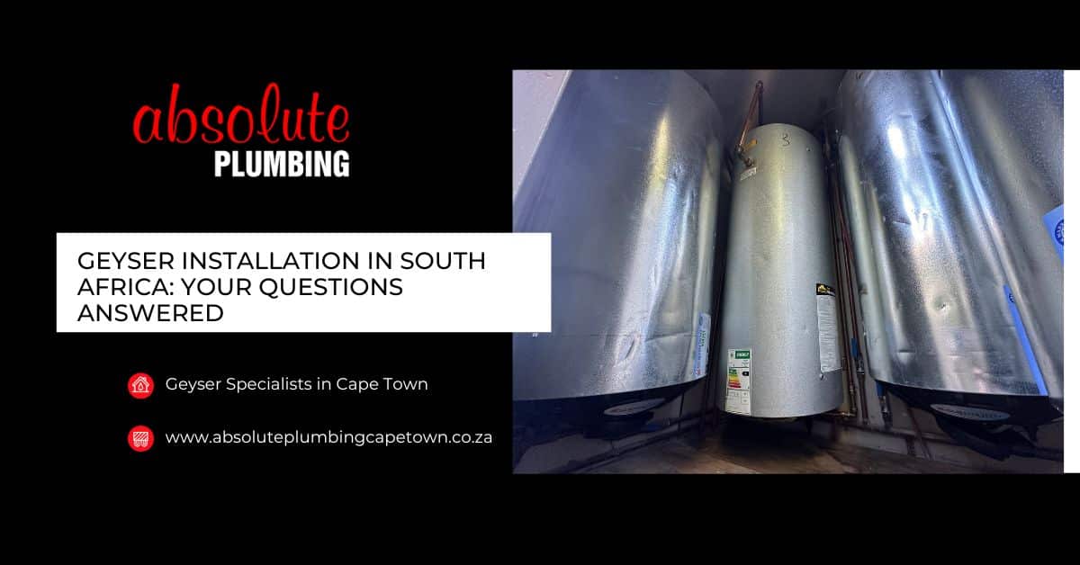 Geyser Installation in South Africa Your Questions Answered