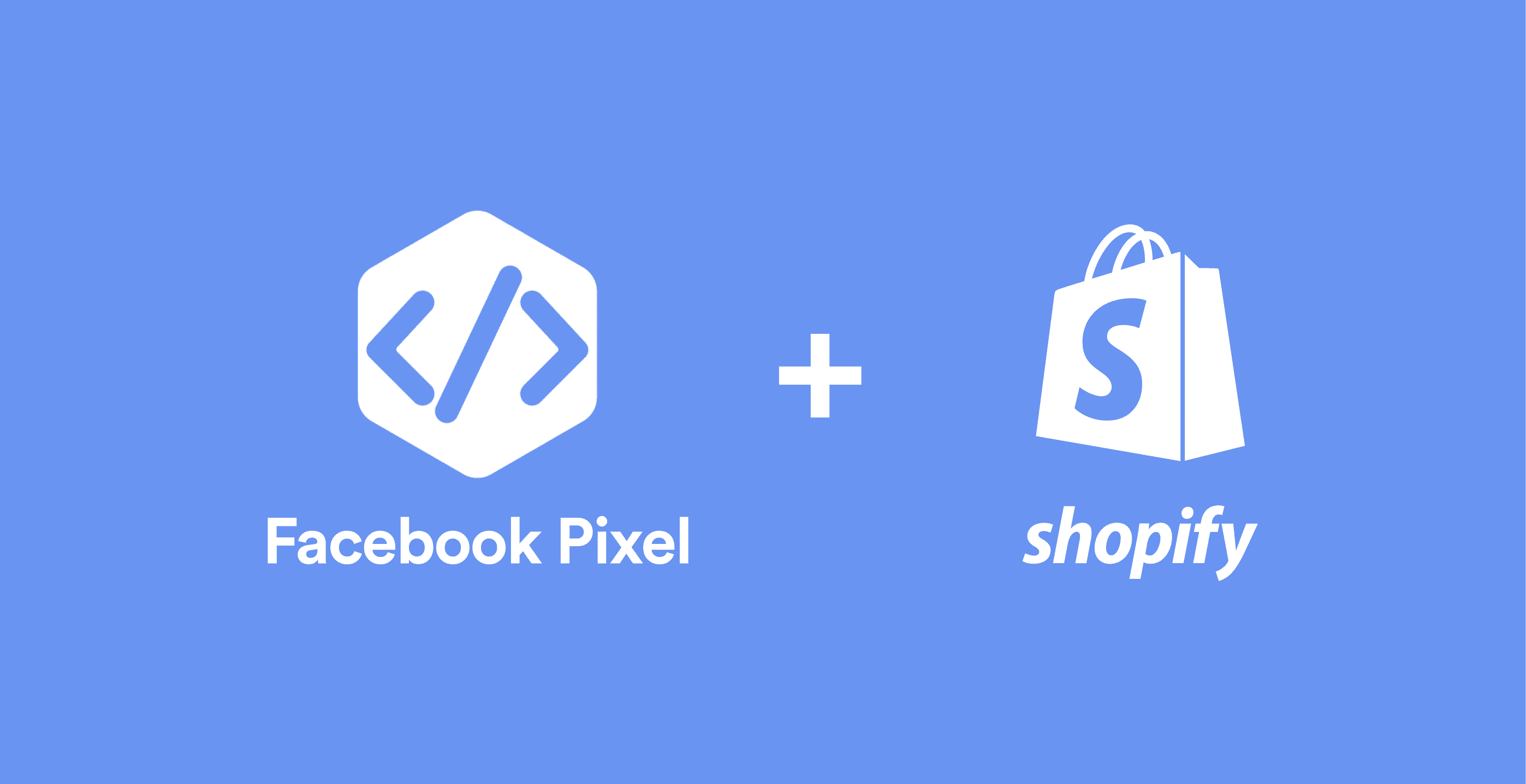 How to add your Facebook Pixel to Shopify (plus 5 tips to maximize.