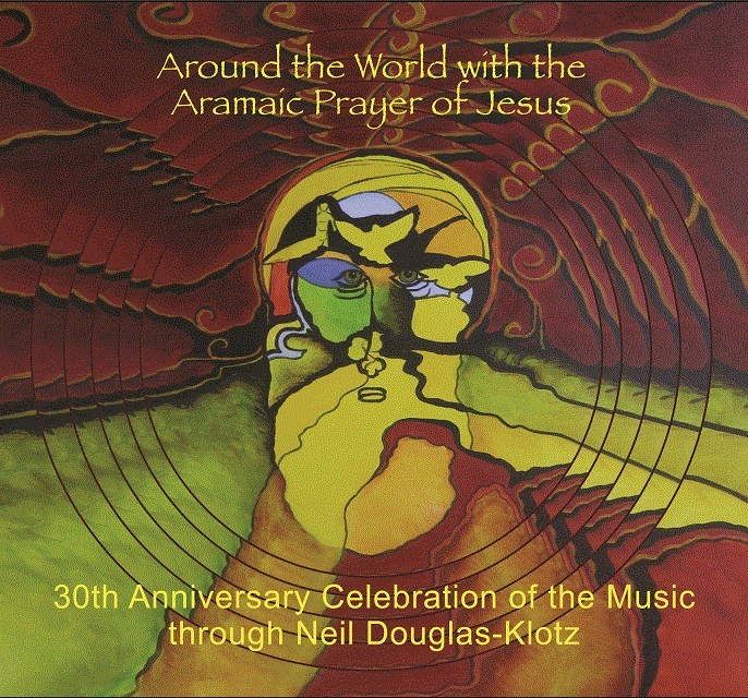 Around the World with the Aramaic Prayer of Jesus Abwoon Network