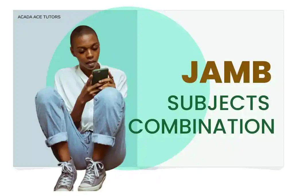 JAMB subject combinations for each course in 2024 Acada Ace Tutors