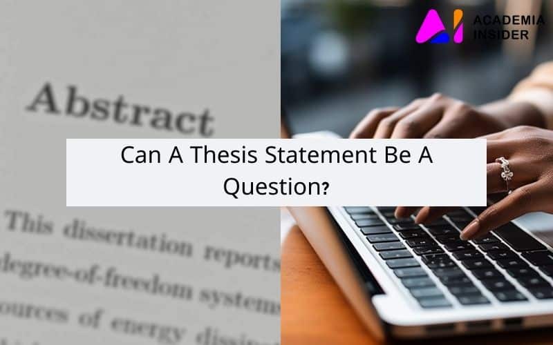 Can A Thesis Statement Be A Question? A Guide Academia Insider