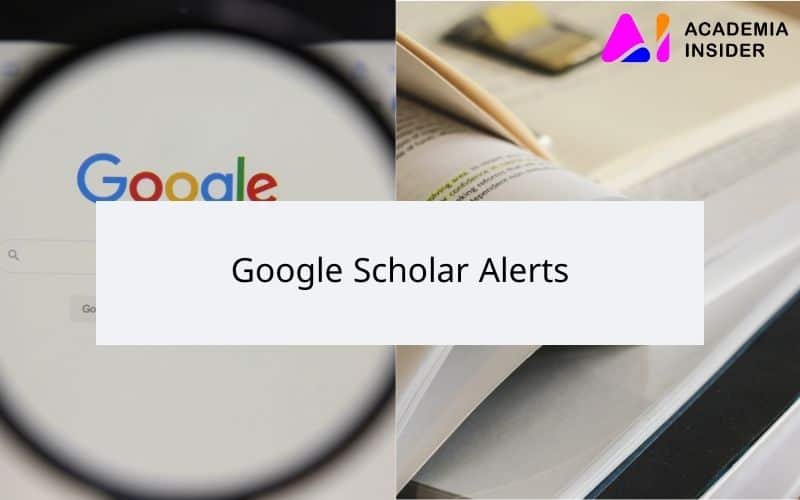 Google Scholar Alerts What Is It And How To Create Alert Academia