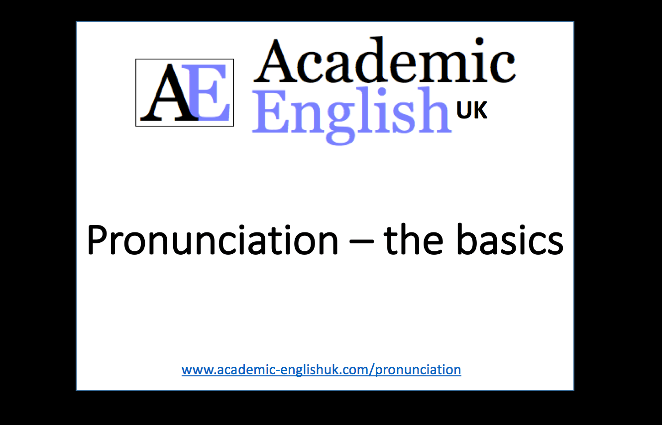 Pronunciation basics Academic English UK