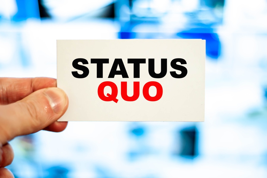 Is Your “Status Quo” Important in Your Life Right Now?