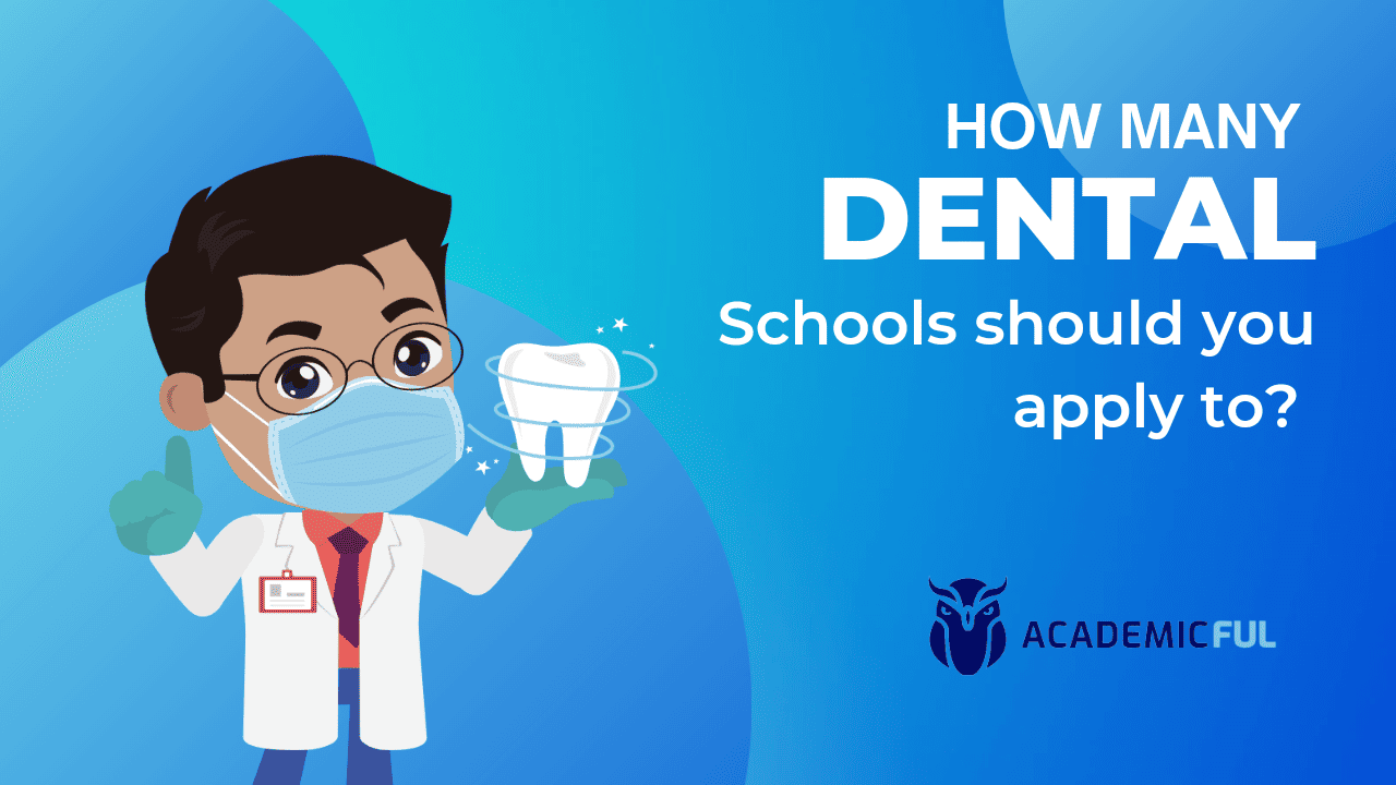How Many Dental Schools Should You Apply To in 2024? Academicful
