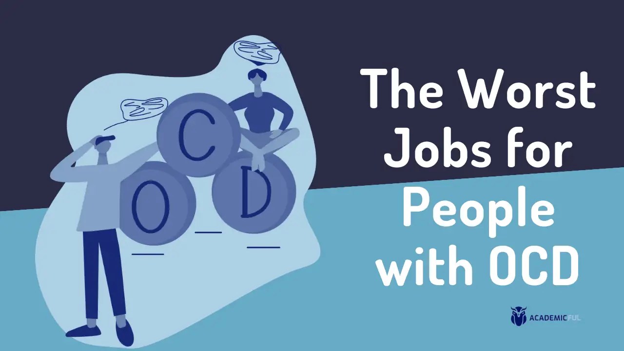 Top 7 Worst Jobs for People with OCD in 2024 Academicful