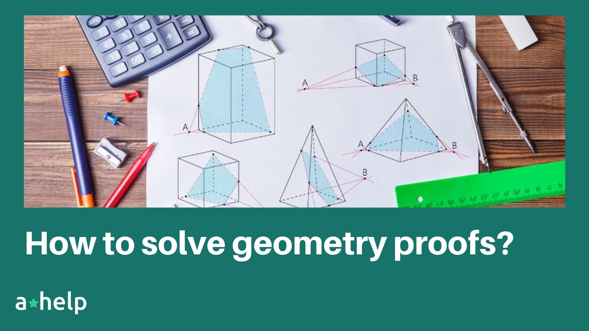 Geometry Proofs List How to solve geometry proofs?