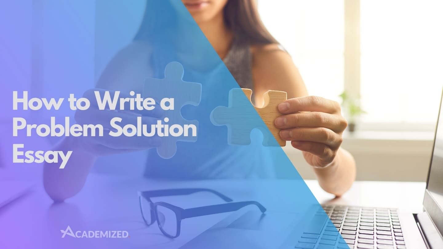 Tips on How to Write a Problem Solution Essay Easily