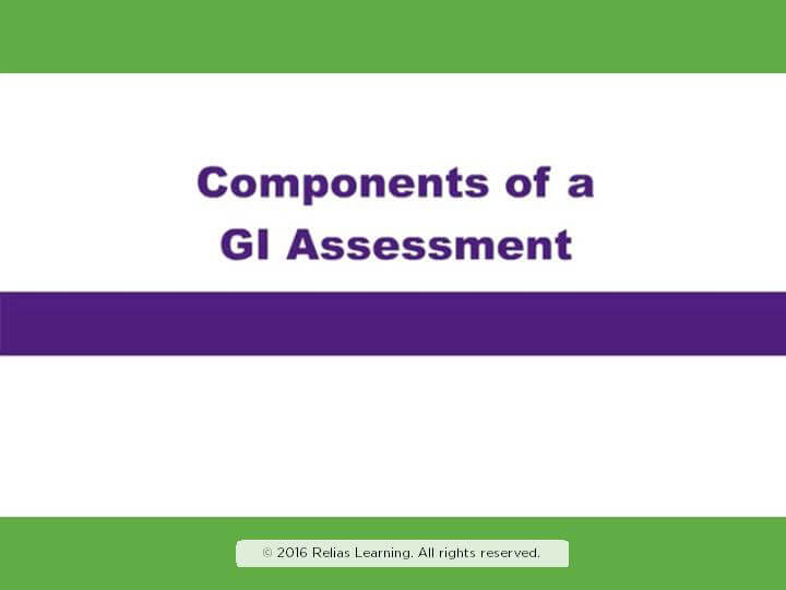 Rapid Review Components of a GI Assessment RELIAS ACADEMY