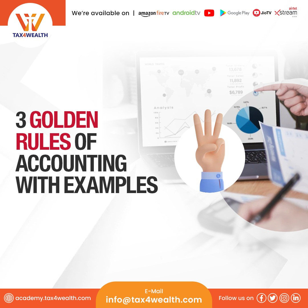 3 Golden Rules of Accounting with Examples Academy Tax4wealth