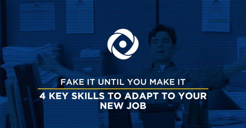 Fake It ’Til You Make It 4 Transferable Skills That Help When Tackling