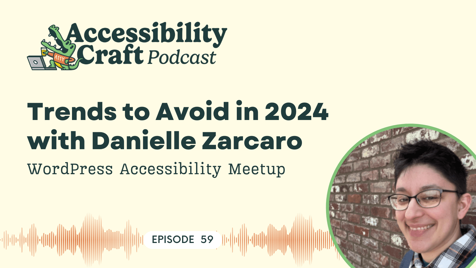 059 Trends to Avoid in 2024 with Danielle Zarcaro Accessibility Craft
