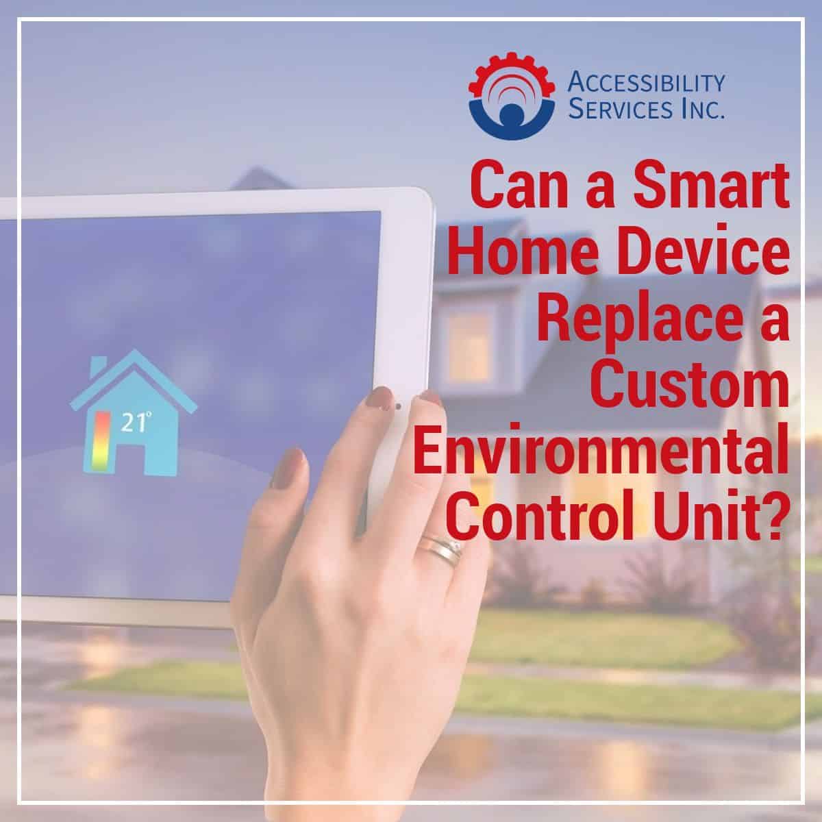 Can a Smart Home Device Replace a Custom Environmental Control Unit?