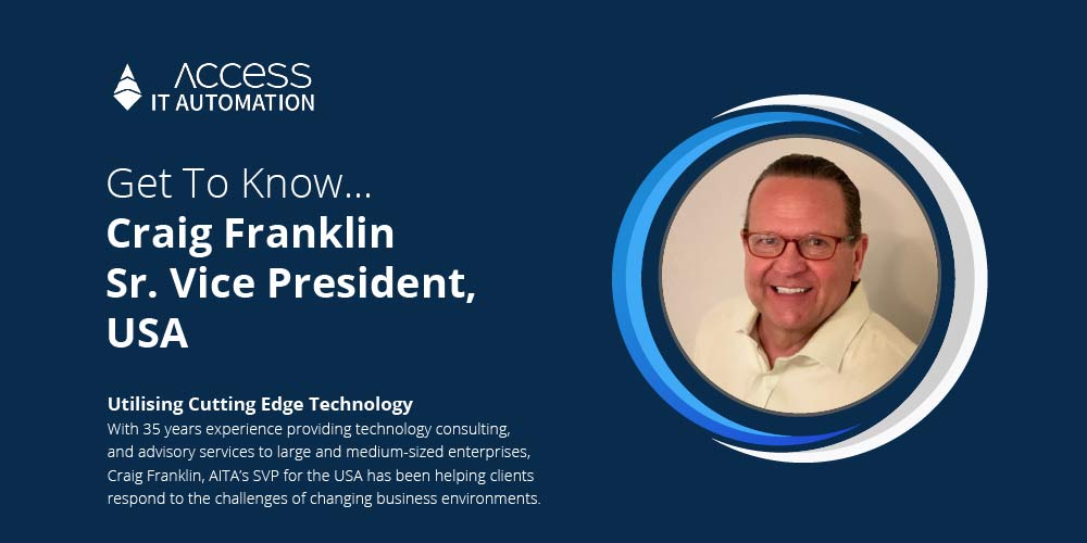 Get To Know Craig Franklin Sr. Vice President Access IT Automation