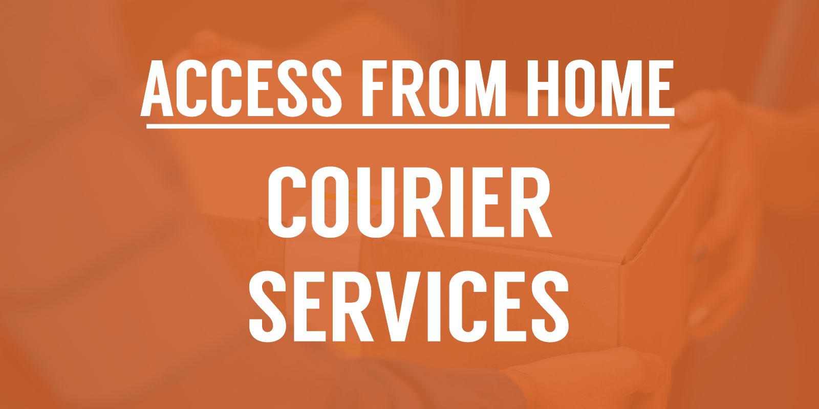 Access From Home Courier Services AccessNow