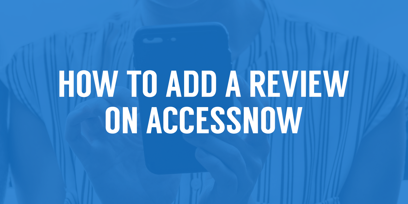 How to Add a Review on AccessNow AccessNow