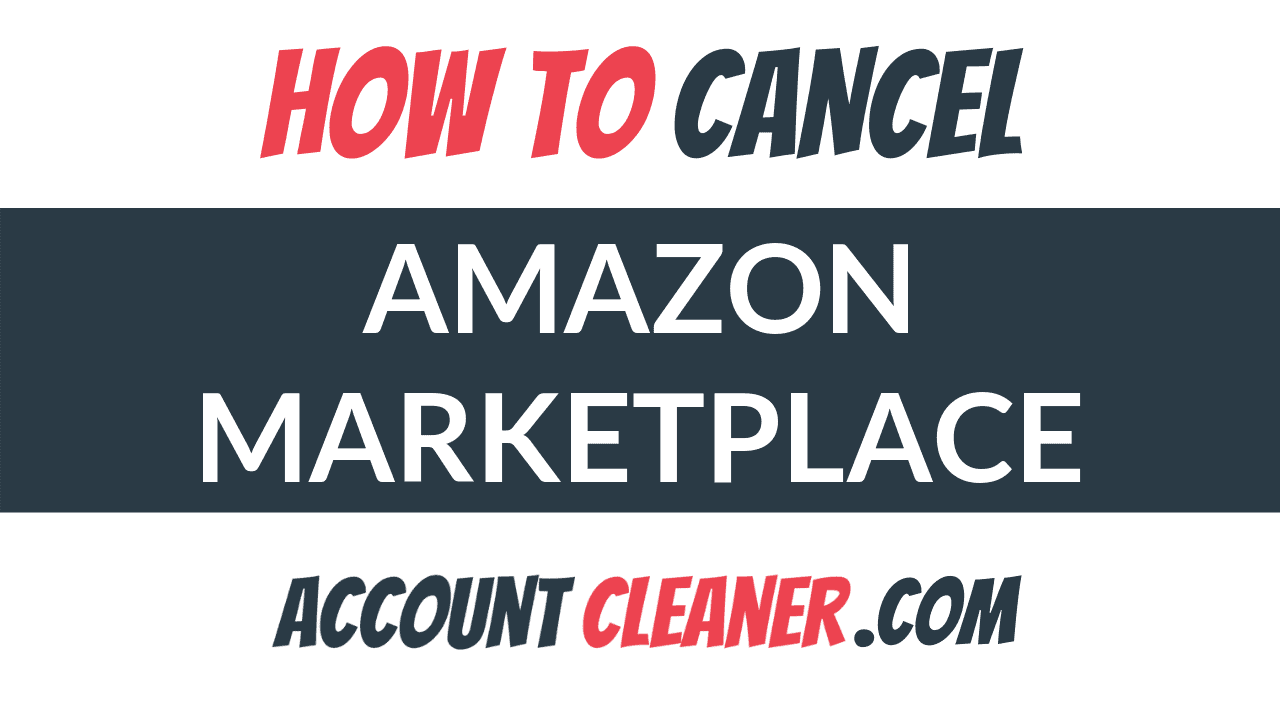 How to Cancel Amazon Marketplace Account Cleaner