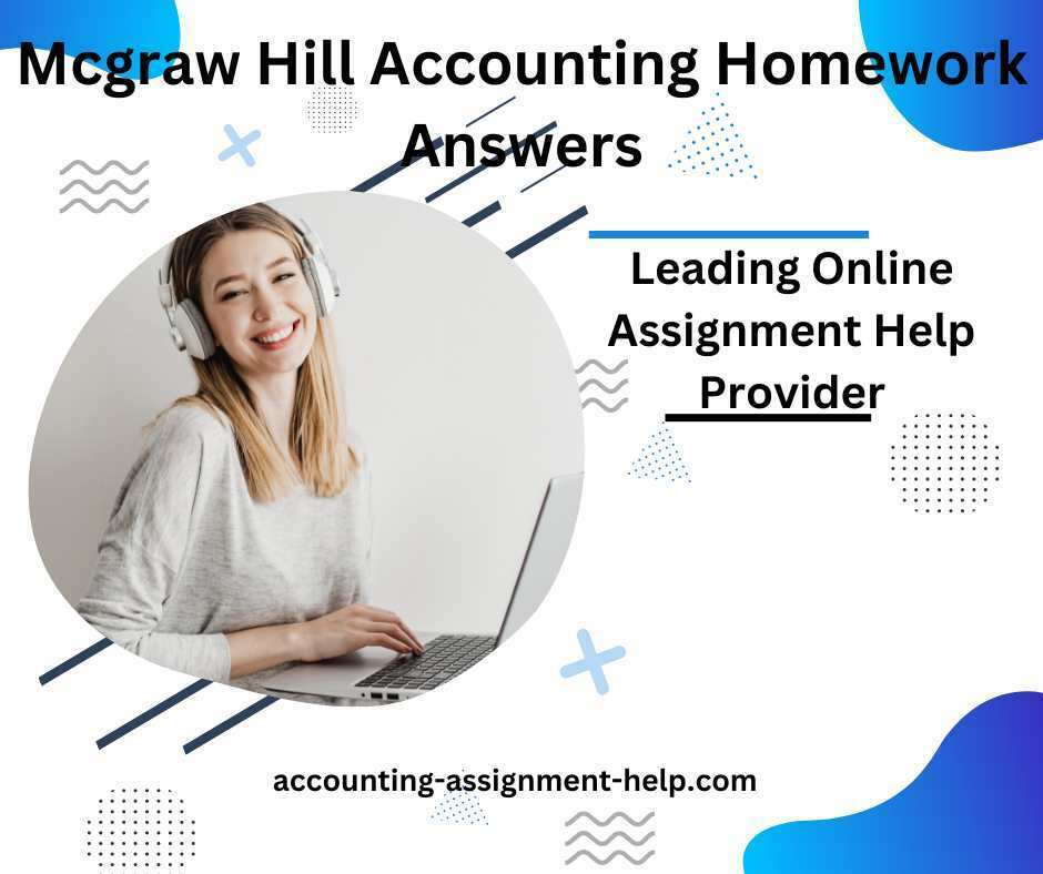 Mcgraw Hill Accounting Homework Answers » Accounting Assignment Help Online