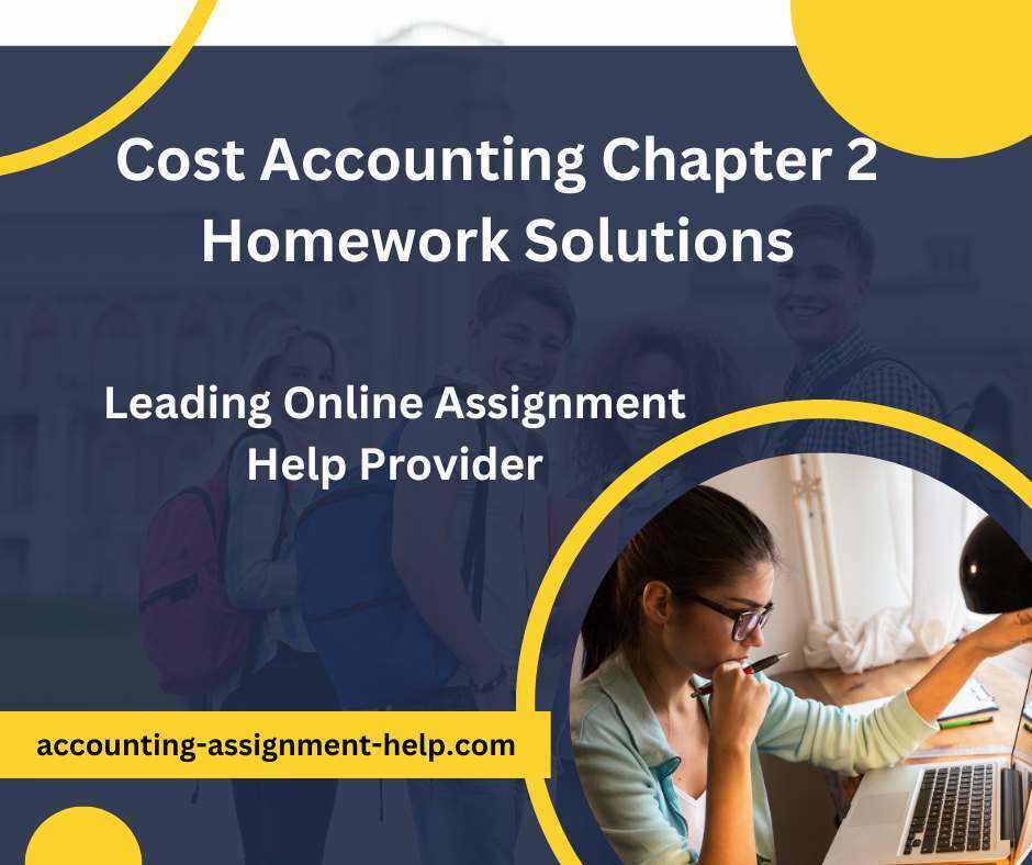 Cost Accounting Chapter 2 Homework Solutions » Accounting Assignment