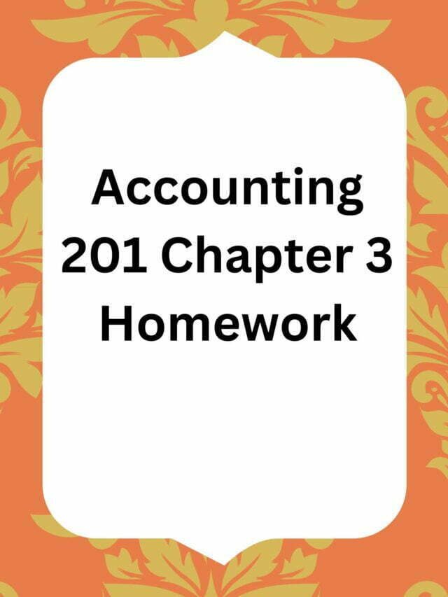 Accounting 201 Chapter 3 Homework » Accounting Assignment Help Online