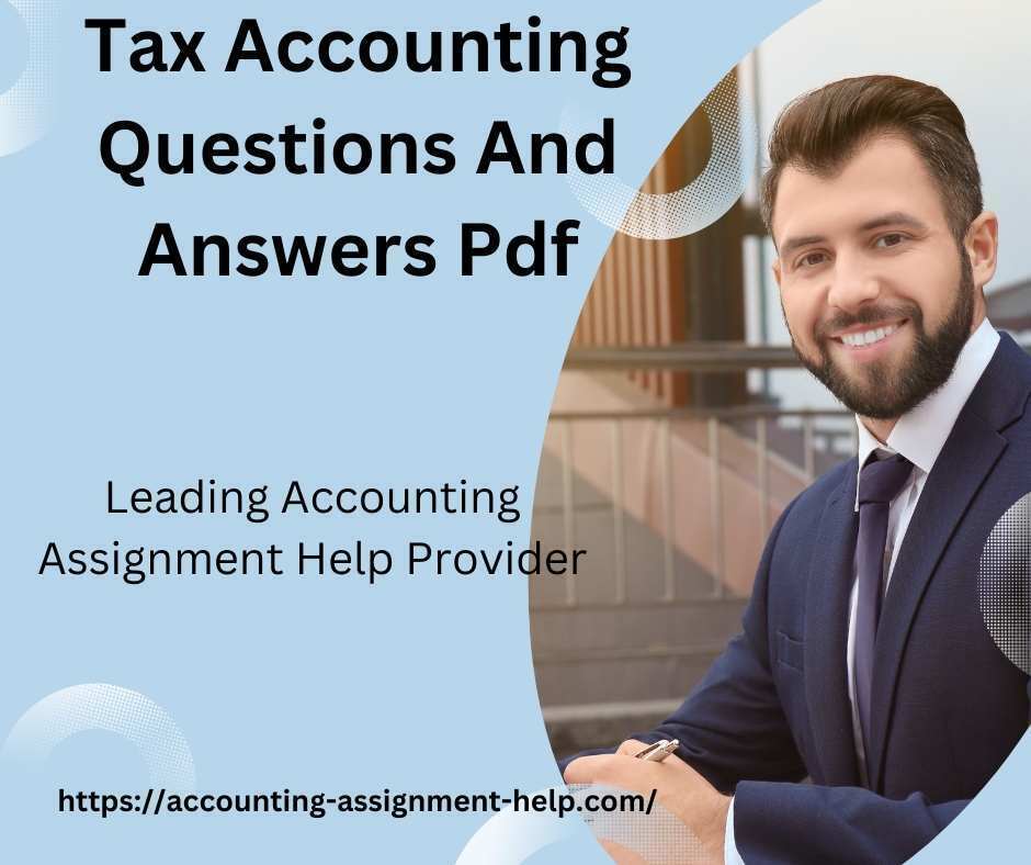 Tax Accounting Questions And Answers Pdf » Accounting Assignment Help Online